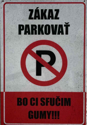 Retro tabuľka – Zákaz parkovať (Bo ci sfúčim gumy)