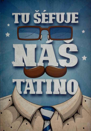 Dekoračná tabuľka „Tu šéfuje náš tatino“